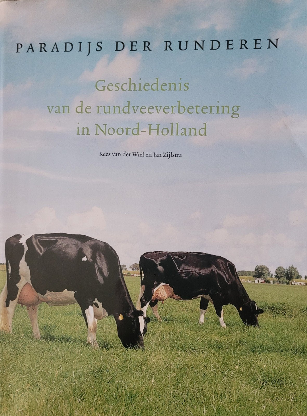 Paradijs der Runderen: Geschiedenis rundveeverbetering NH, 20e eeuw of later, Ophalen of Verzenden, Zo goed als nieuw, Kees van der Wiel en Jan Zijlstra