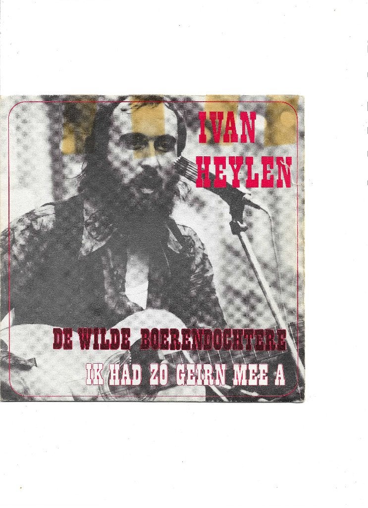 Single Ivan Heylen - De wilde boerendochter, Ophalen of Verzenden, Gebruikt, 7 inch, Nederlandstalig