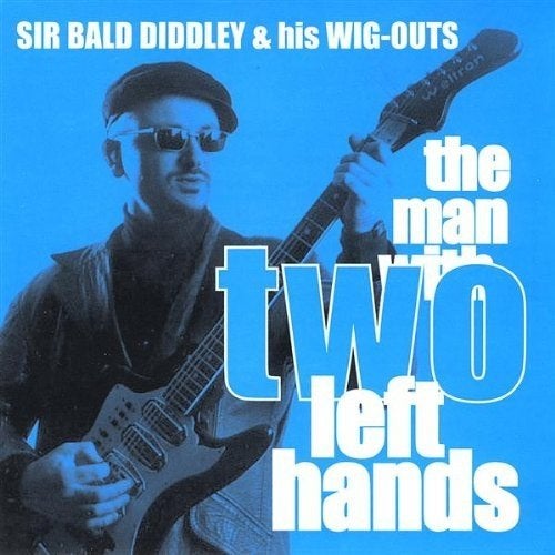 Sir Bald Diddley & Wig Outs – The Man With Two Left Hands, Ophalen of Verzenden, Zo goed als nieuw, Rock-'n-roll