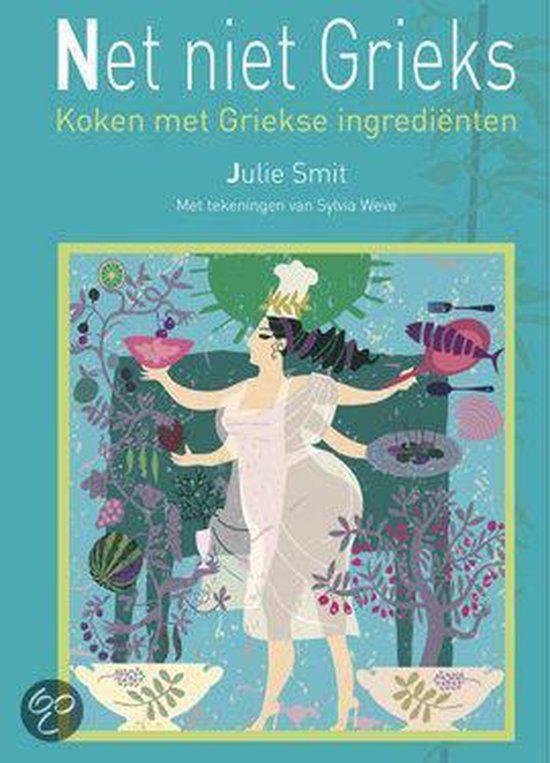 Grieks kookboek - Net niet Grieks - Julie Smit, Ophalen of Verzenden, Zo goed als nieuw, Europa