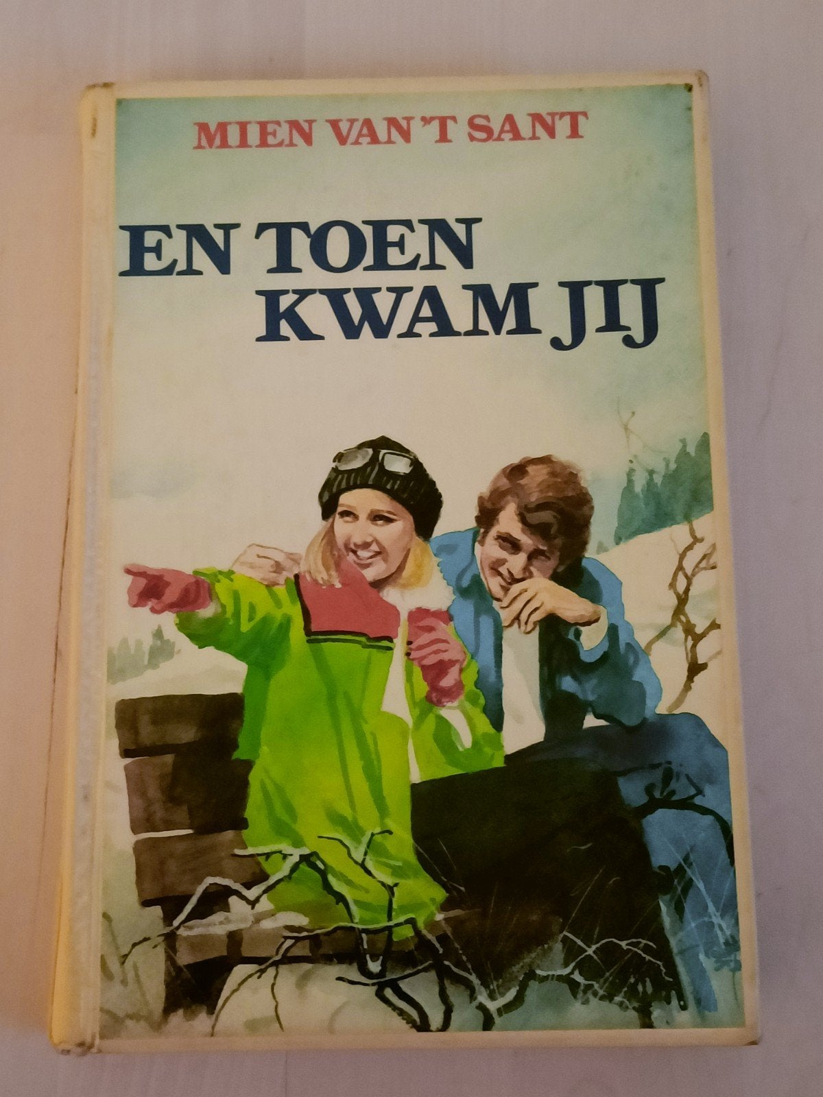 En Toen Kwam Jij - Mien van 't Sant (1979), Boeken, Ophalen of Verzenden, Gelezen, Mien van 't Sant, Nederland