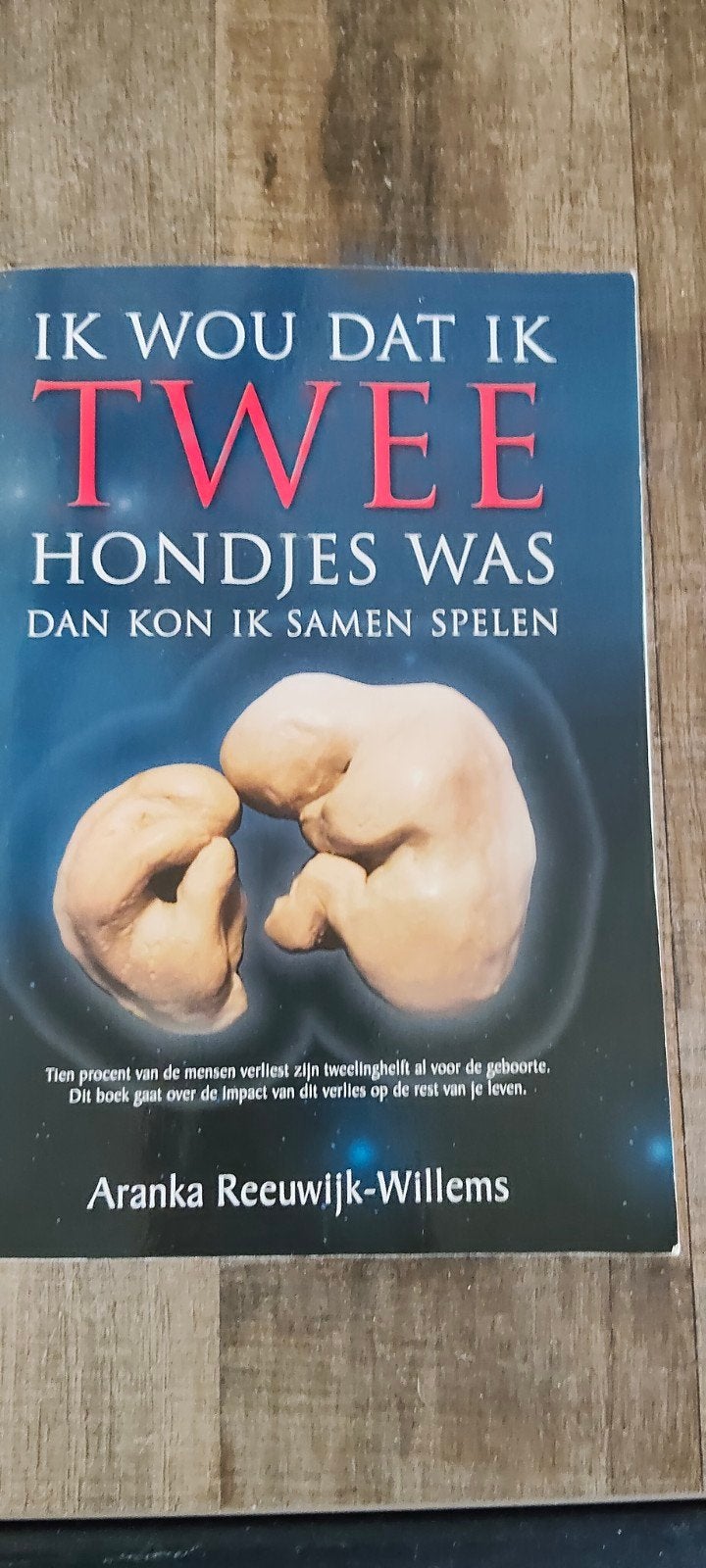 Aranka Reeuwijk-Willems - Ik wou dat ik twee hondjes was, Boeken, Ophalen of Verzenden, Zo goed als nieuw, Aranka Reeuwijk-Willems
