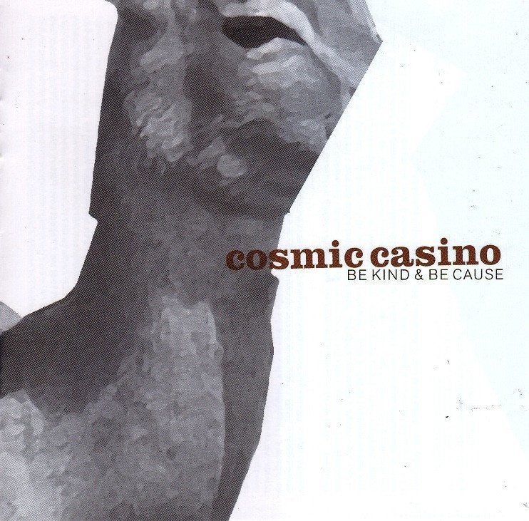 SALE->CD COSMIC CASINO - Be Kind & Be Cause, Ophalen of Verzenden, Zo goed als nieuw, Poprock