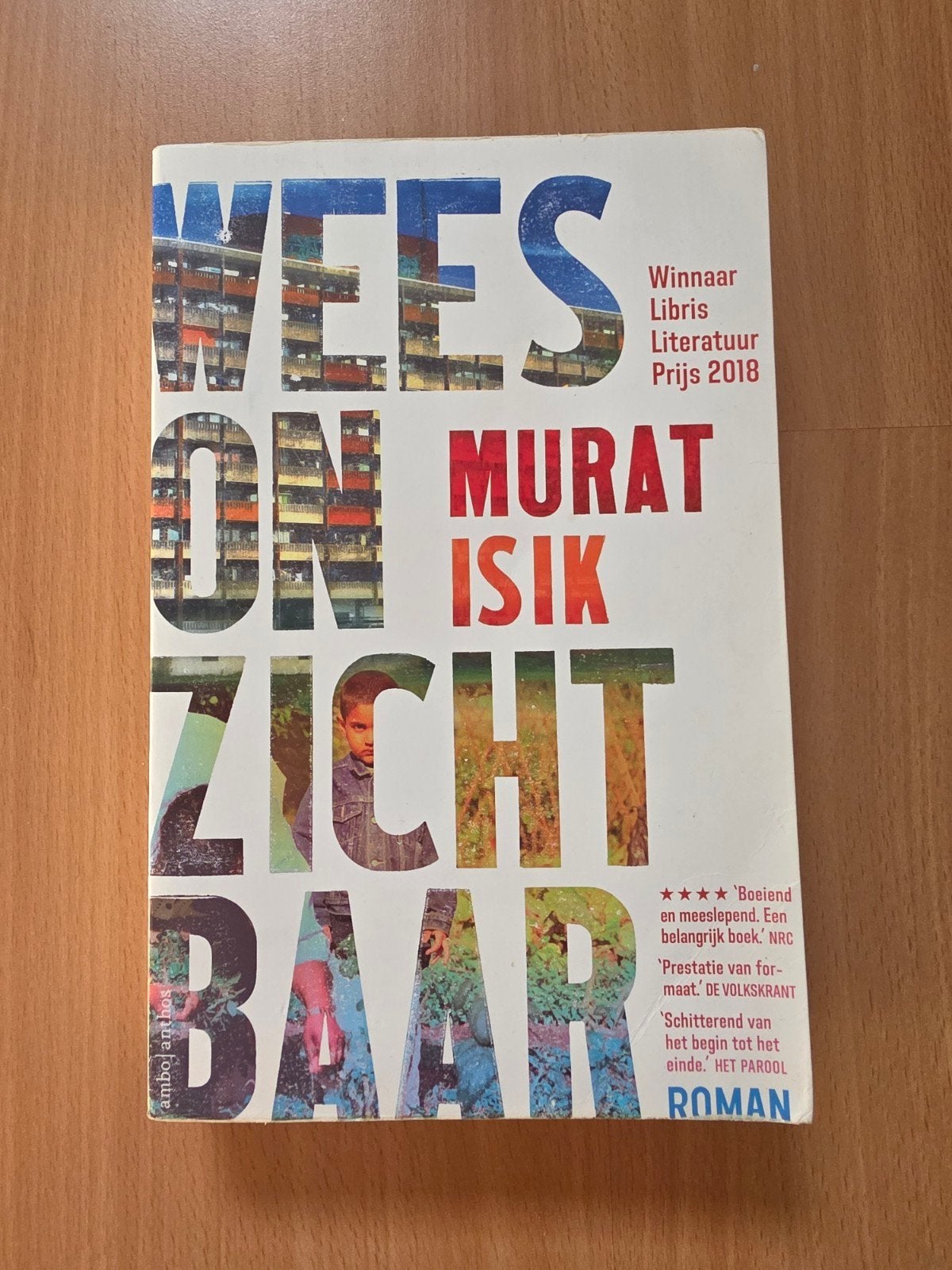 Wees Onzichtbaar - Murat Isik (Libris Literatuur Prijs 2018), Boeken, Ophalen of Verzenden, Gelezen, Murat Isik, Nederland