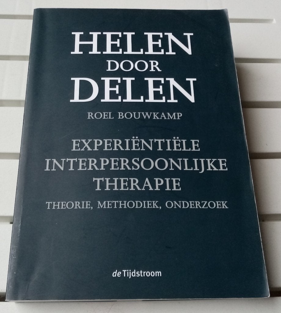 HELEN DOOR DELEN. Experiëntiële interpersoonlijke therapie, Gelezen, Overige onderwerpen, Roel Bouwkamp, Ophalen of Verzenden