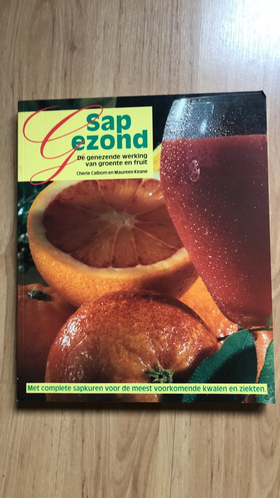 Maureen Keane  Cherie Calbom - Sap gezond, Boeken, Ophalen of Verzenden, Zo goed als nieuw, Maureen Keane; Cherie Calbom, Frankrijk