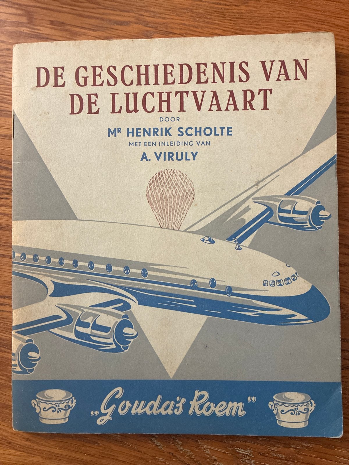 De Geschiedenis van de Luchtvaart - Gouda's Roem, Ophalen of Verzenden, Gelezen, Overige typen