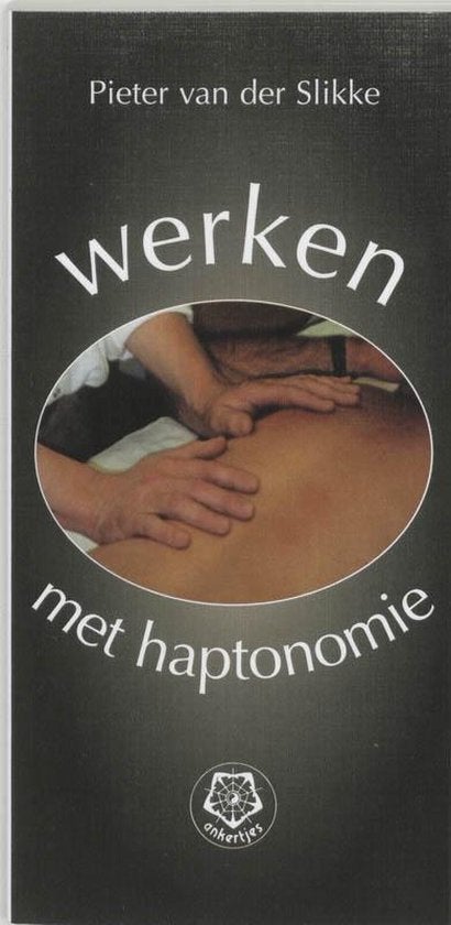 Werken met haptonomie - Pieter van der Slikke, Boeken, Ophalen of Verzenden, Nieuw, Overige onderwerpen, Achtergrond en Informatie