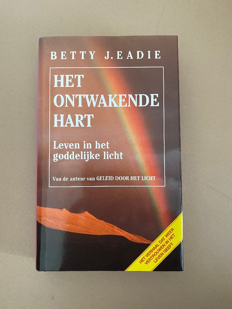 Het ontwakende hart - Betty J. Eadie, Ophalen of Verzenden, Zo goed als nieuw, Spiritualiteit algemeen, Overige typen