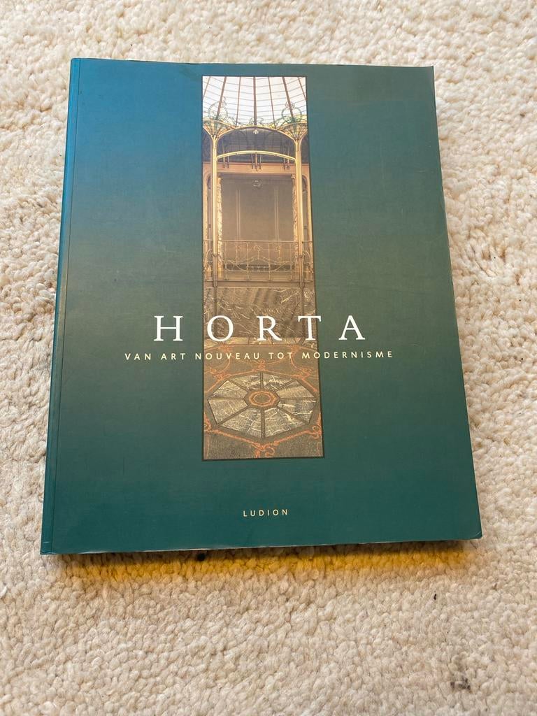 Horta: Van Art Nouveau tot Modernisme - Architectuur Boek, Ophalen of Verzenden, Zo goed als nieuw, Overige onderwerpen