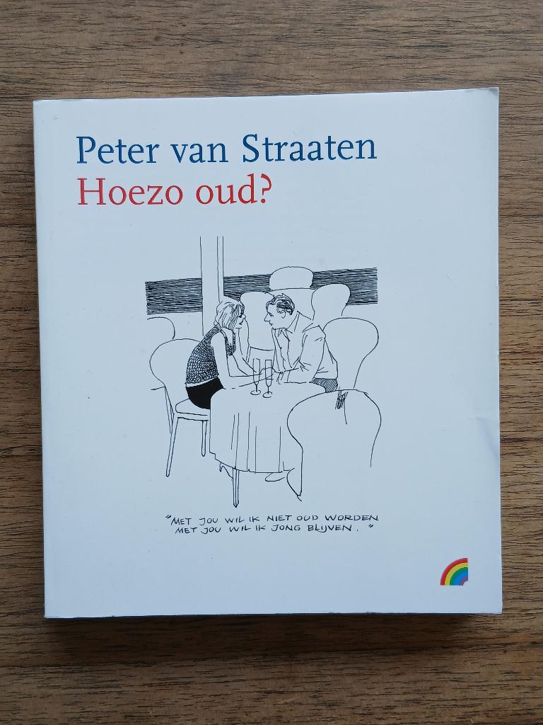 Hoezo Oud? Door Peter van Straaten, Boeken, Ophalen of Verzenden, Gelezen, Cartoons