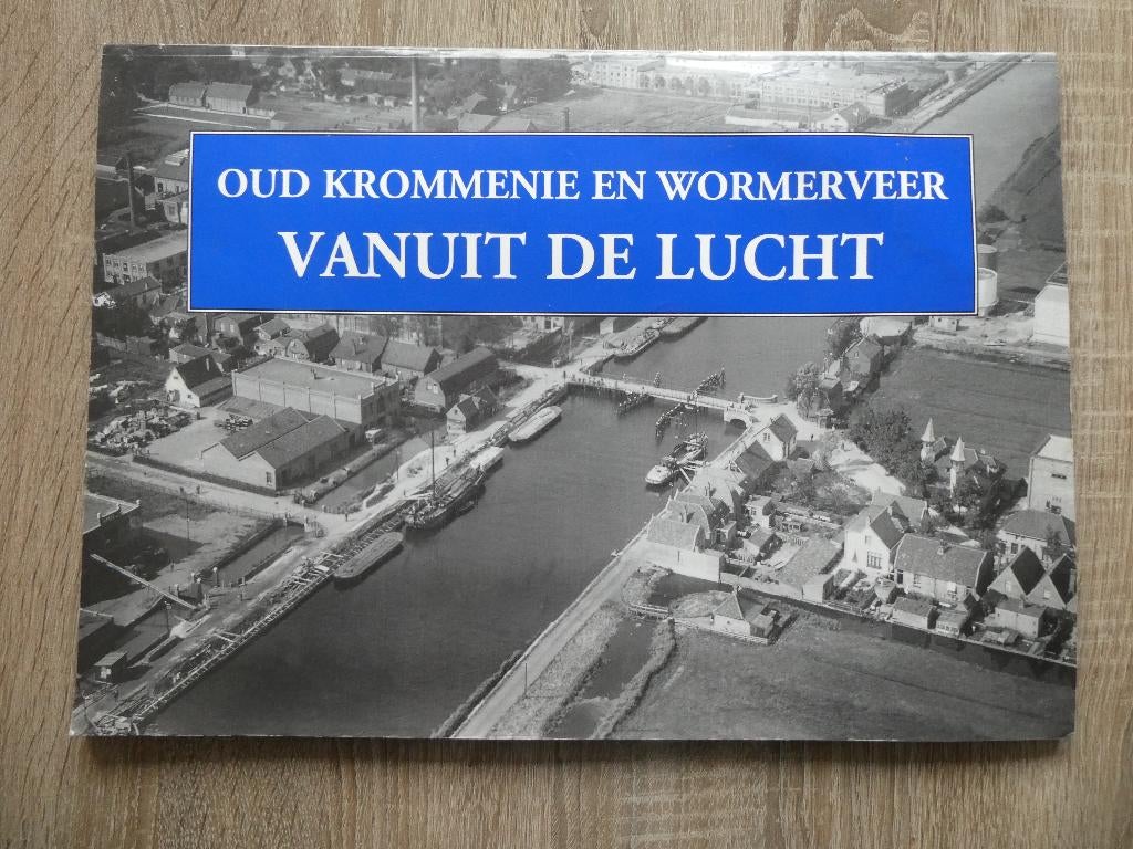 Oud Krommenie en Wormerveer vanuit de lucht., Boeken, Geschiedenis | Stad en Regio, Ophalen of Verzenden, Gelezen