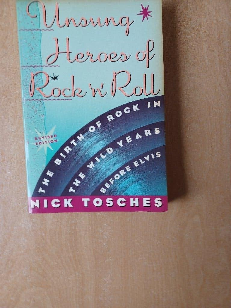 Unsung Heroes of Rock 'n' Roll - Nick Tosches, Nick Tosches, Genre of Stijl, Ophalen, Gelezen