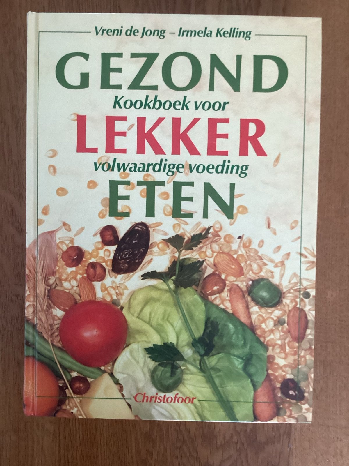 Gezond en Lekker Eten: Kookboek voor volwaardige voeding, Boeken, Ophalen of Verzenden, Zo goed als nieuw, Hoofdgerechten, Gezond koken