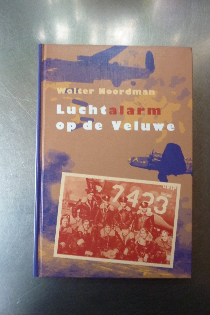 Luchtalarm Op De Veluwe - Wolter Noordman, Tweede Wereldoorlog, Ophalen of Verzenden, Zo goed als nieuw, Luchtmacht