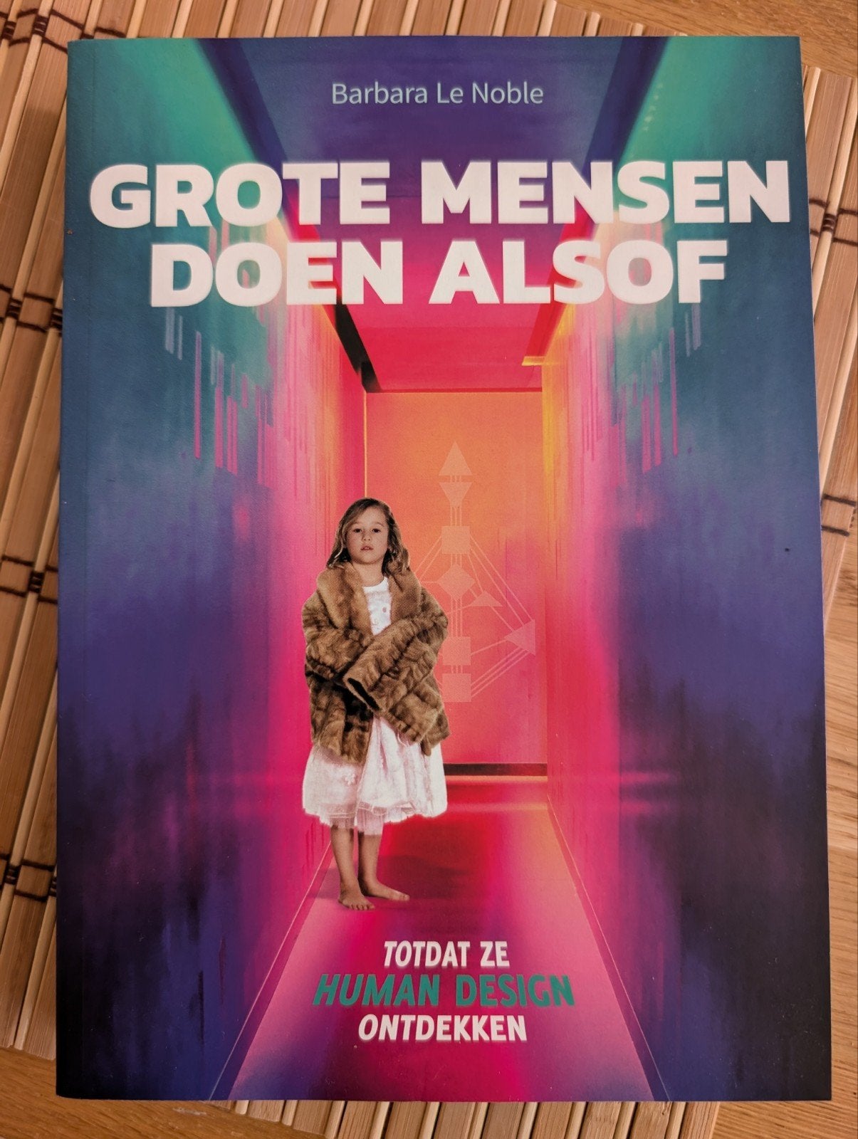 Grote Mensen Doen Alsof - Human Design Ontdekken, Achtergrond en Informatie, Barbara Le Noble, Spiritualiteit algemeen, Ophalen of Verzenden