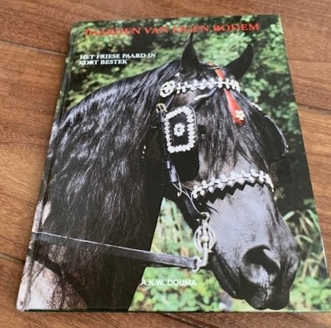 Het Friese Paard in Kort Bestek - A.K.W. Douma, Ophalen of Verzenden, Gelezen, Paarden of Pony's, A.K.W. Douma
