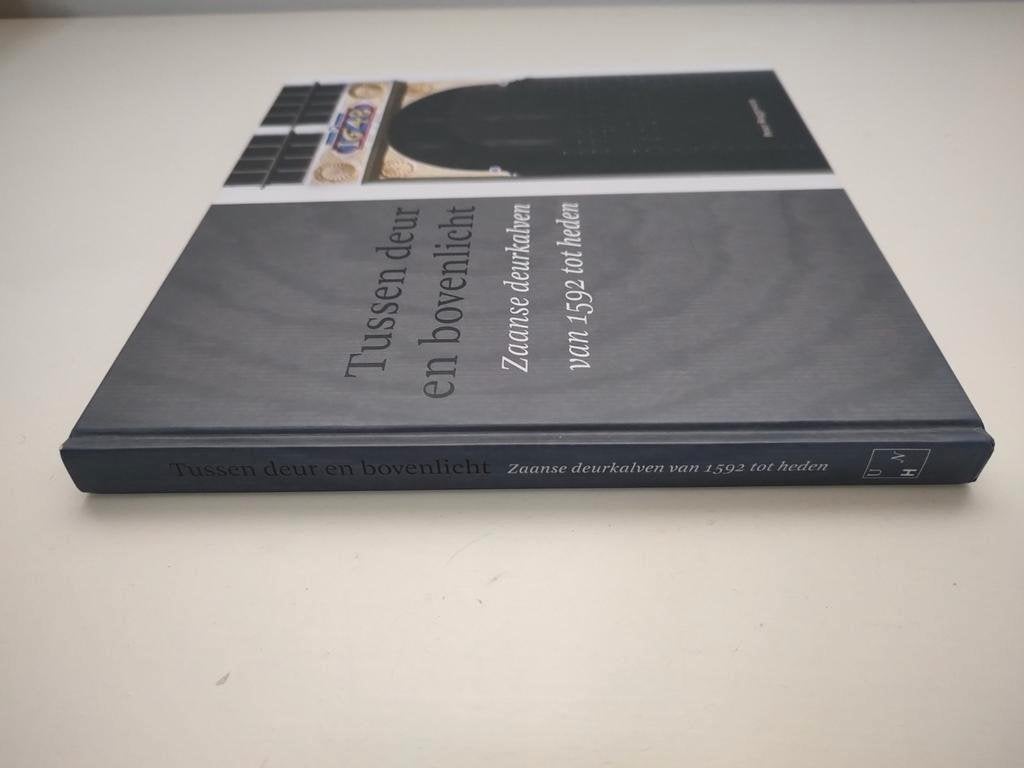 Tussen deur en bovenlicht / Zaanse deurkalven van 1592 tot h, Ophalen of Verzenden, 15e en 16e eeuw, Zo goed als nieuw, Peter Roggeveen