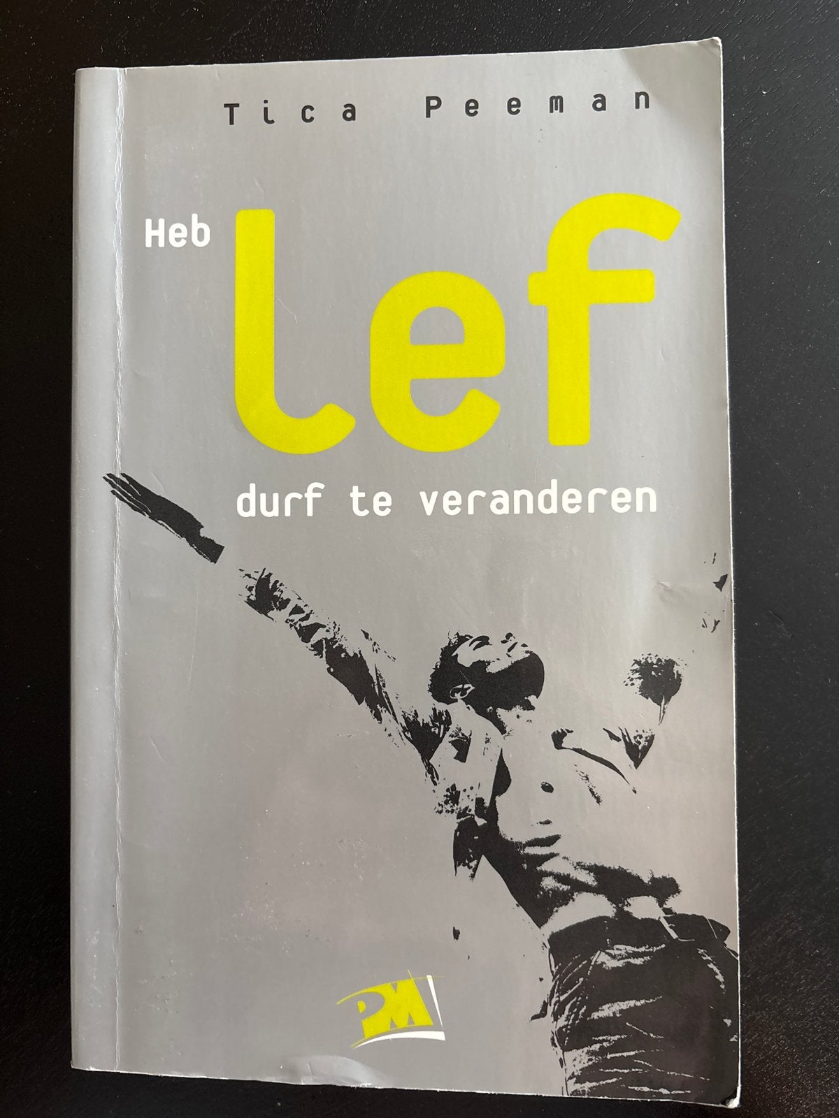Heb Lef: durf te veranderen - Tica Peeman, Ophalen of Verzenden, Zo goed als nieuw