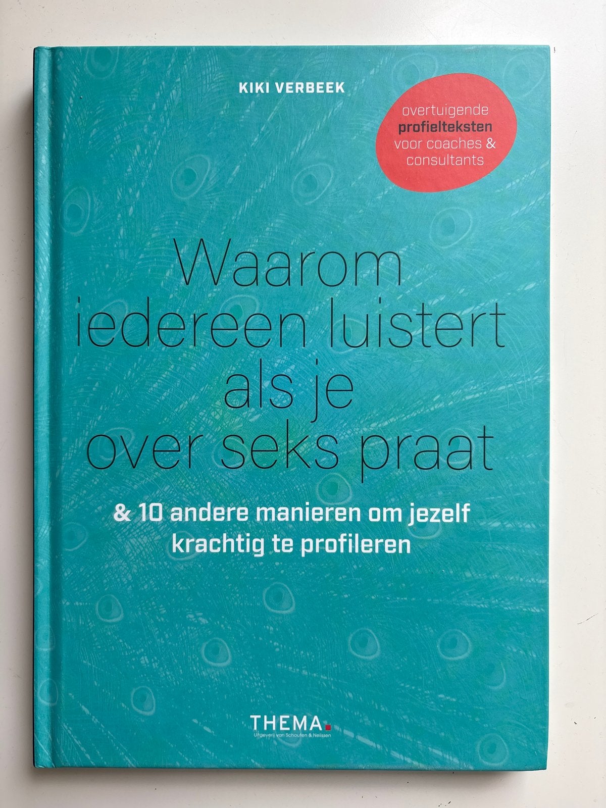 Waarom iedereen luistert als je over seks praat - Kiki Verbe, Ophalen of Verzenden, Zo goed als nieuw, Overige uitgevers, Nederlands