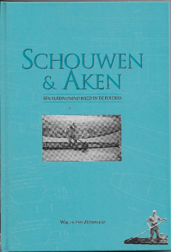Zijderveld, Walter v -Schouwen & aken Een verdwijnend beeld, Ophalen of Verzenden, Zo goed als nieuw, Zijderveld, Walter van