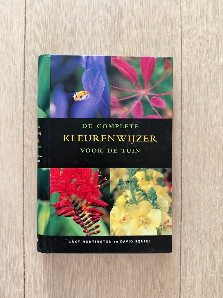 De Complete Kleurenwijzer voor de Tuin - Lucy Huntington, Ophalen of Verzenden, Zo goed als nieuw, Tuinieren en Tuinplanten