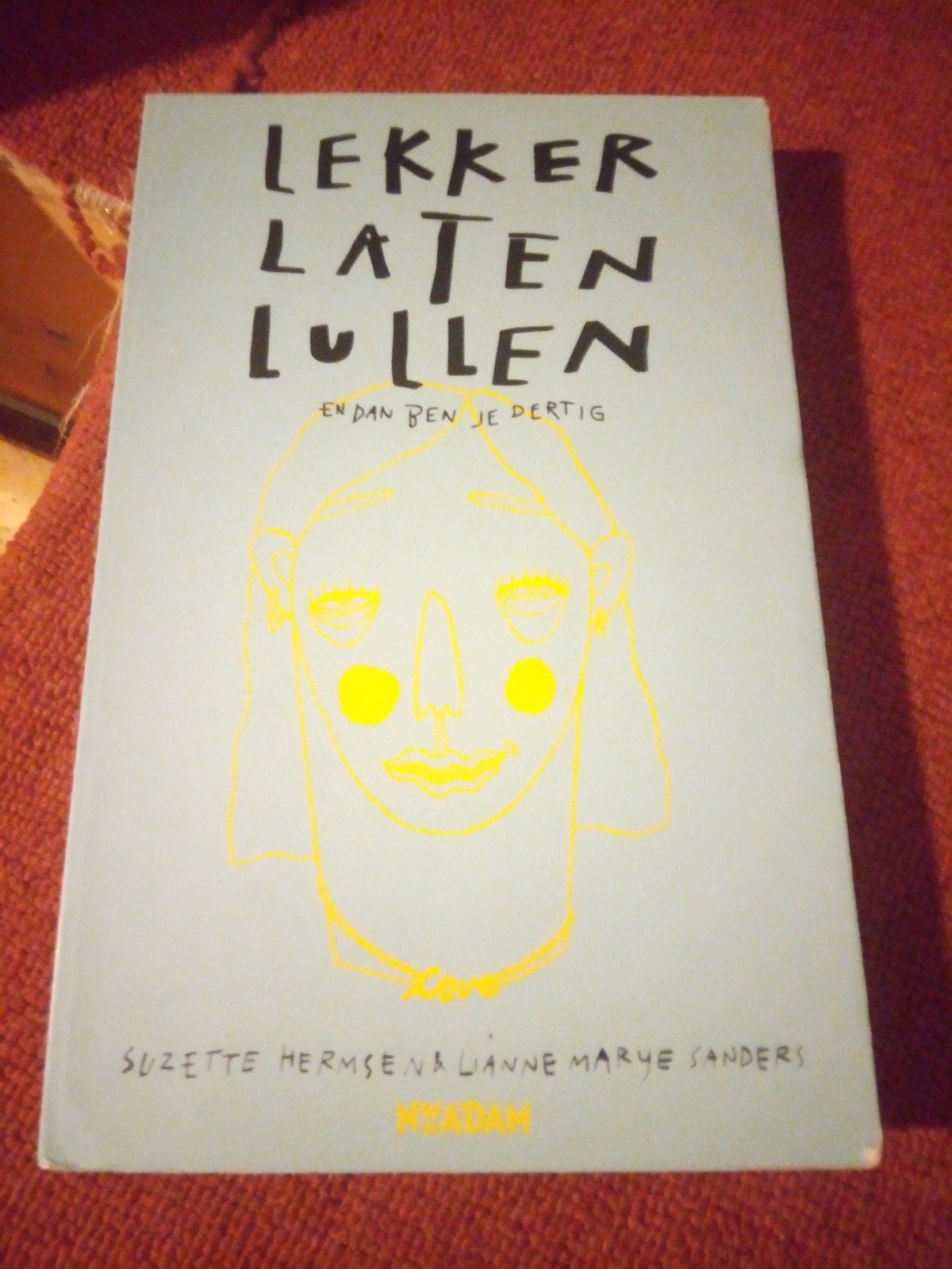 Lekker Laten Lullen - En dan ben je dertig, Verzenden, Gelezen, Suzette Hermsen & Lianne Marye Sanders, Nederland