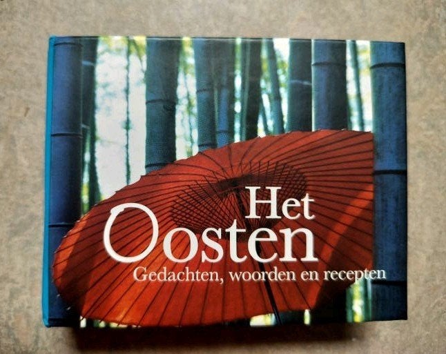 Het Oosten: Gedachten, Woorden en Recepten - Kookboek, Boeken, Kookboeken, Ophalen of Verzenden, Nieuw, Azië en Oosters, Overige typen