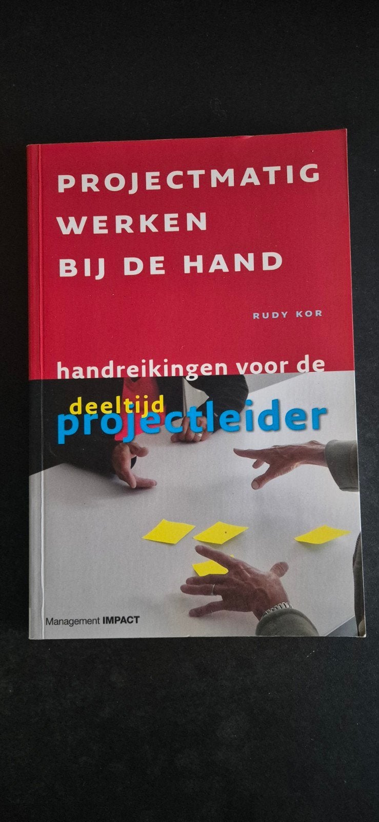 Projectmatig Werken Bij De Hand - Rudy Kor, Ophalen of Verzenden, Nieuw, Management, Rudy Kor