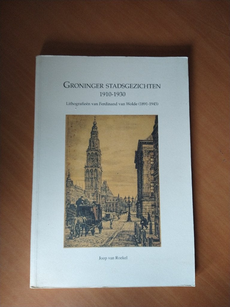 Roekel, Joop van. Groninger Stadsgezichten 1910-1930, Ophalen of Verzenden, Zo goed als nieuw