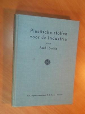 Smith, Paul I. Plastische stoffen voor de industrie., Boeken, Ophalen of Verzenden, Gelezen