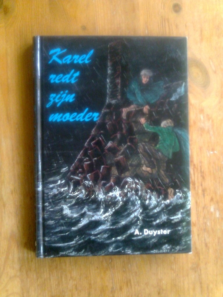 Karel redt zijn moeder, door A. Duyster, Ophalen of Verzenden, Zo goed als nieuw