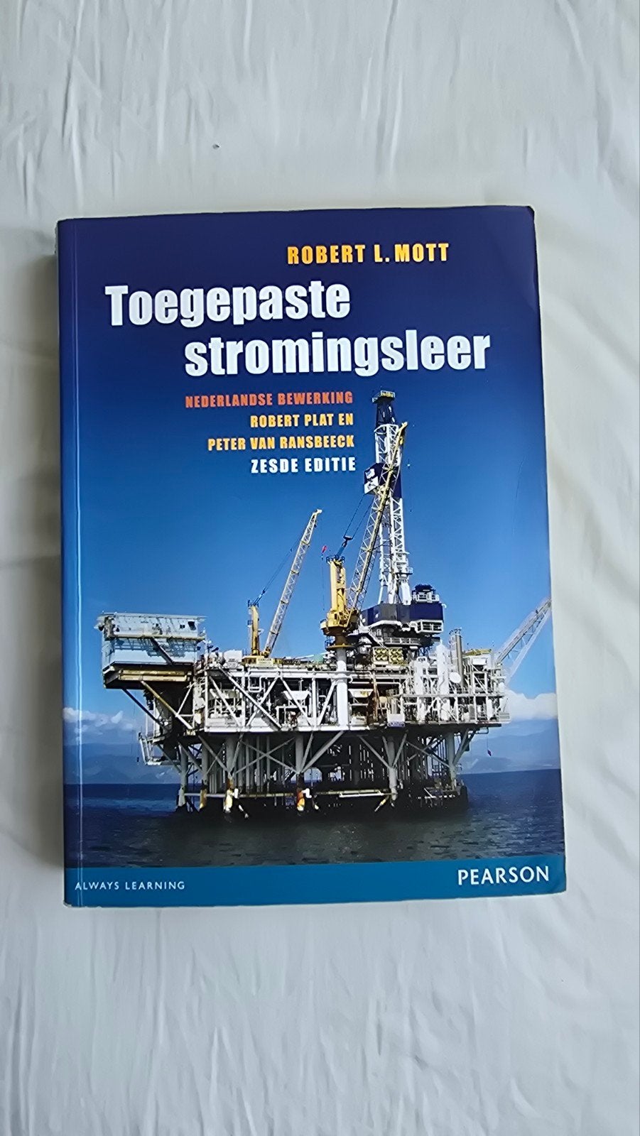 Toegepaste stromingsleer - Robert L. Mott (Zesde editie), Boeken, Studieboeken en Cursussen, Gelezen, Robert L. Mott, Robert Plat, Peter van Ransbeeck