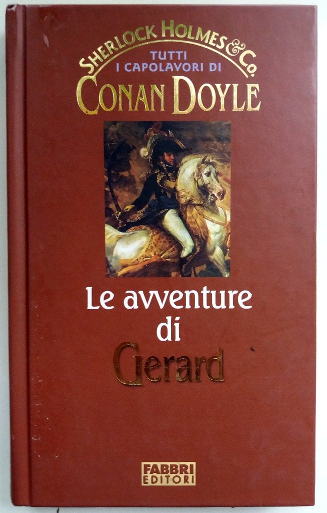 Sir Arthur Conan Doyle - Le avventure di Gerard (ITALIAANS), Boeken, Ophalen of Verzenden, Zo goed als nieuw, Italiaans, Fictie