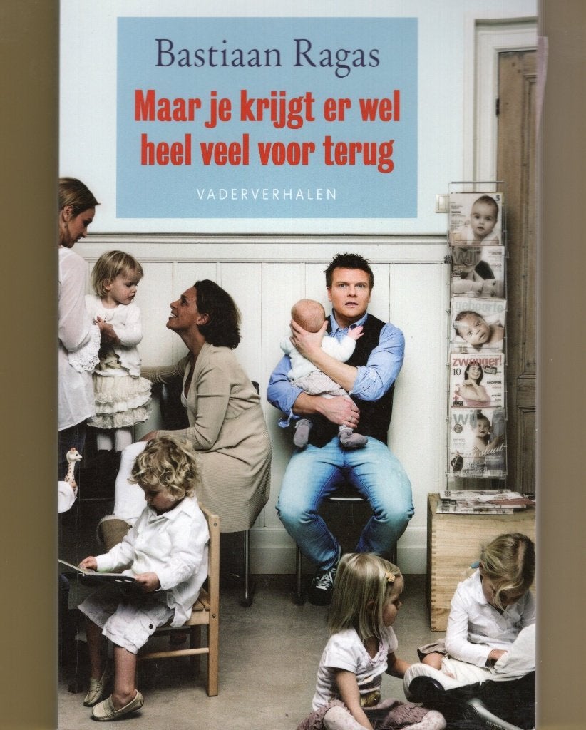 Maar Je Krijgt Er Wel Heel Veel Voor Terug - Bastiaan Ragas, Ophalen of Verzenden, Zo goed als nieuw, Bastiaan Ragas
