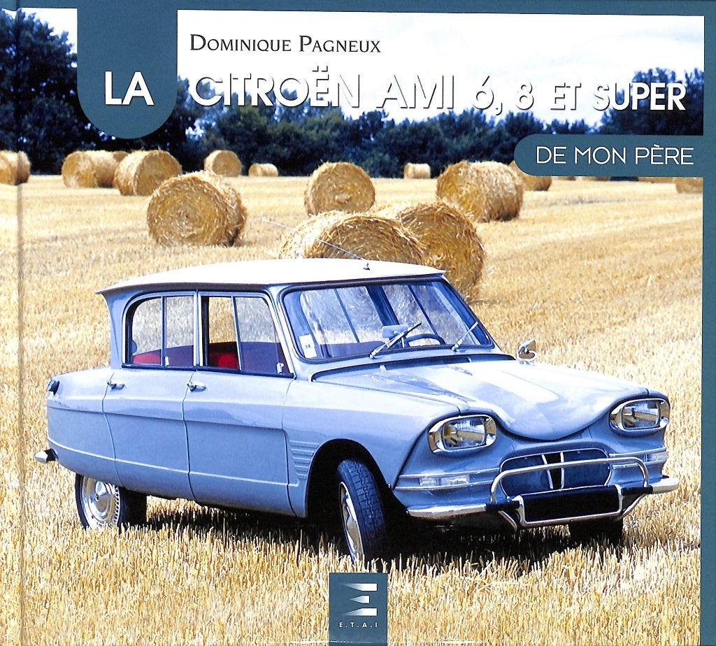 La Citroën ami 6, 8 et Super de mon Père, Verzenden, Dominique Pagneux, Nieuw, Citroën