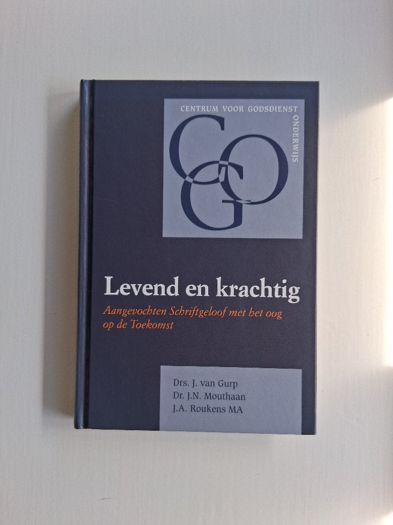 Levend en krachtig - Centrum voor Godsdienstonderwijs, J. vsn Gurp, J.N. Mouthaan en J.A. Roukens, Christendom | Protestants, Ophalen of Verzenden