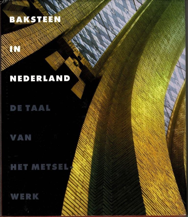 Baksteen in Nederland - De taal van het metselwerk metselen, Boeken, Ophalen of Verzenden, Gelezen, Overige onderwerpen