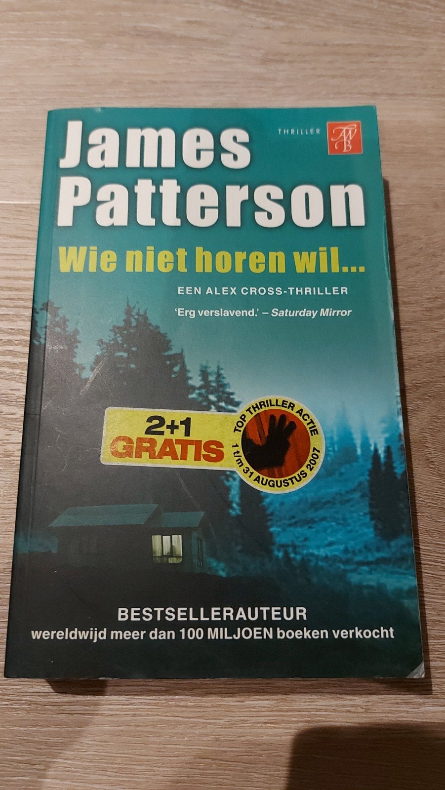 A: James Patterson - Wie niet horen wil... (Thriller), Boeken, Ophalen of Verzenden, Zo goed als nieuw, James Patterson, Nederland