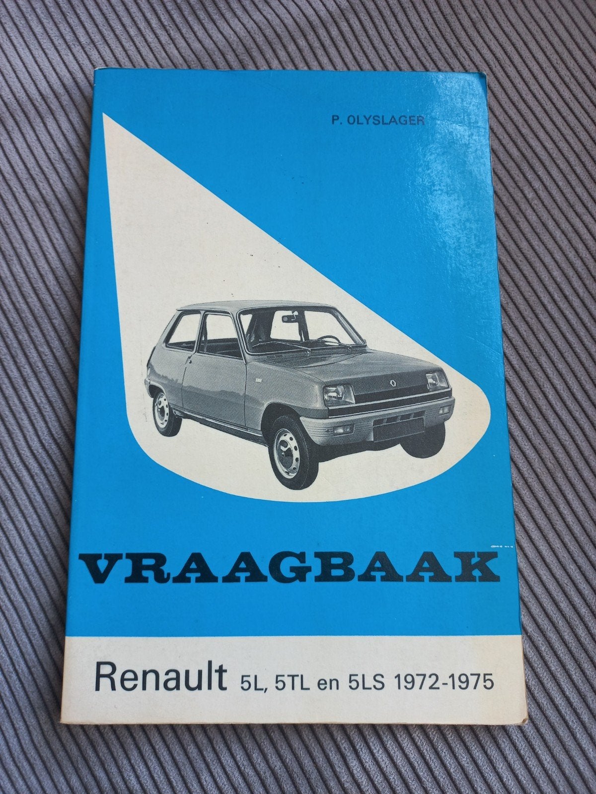 Vraagbaak Renault 1972-1975. 5L 5TL 5LS
5L, 5TL en 5LS. Werk, Gelezen, Ophalen of Verzenden, Renault, P. Olyslager