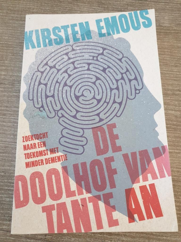 De Doolhof van Tante An - Zoektocht naar minder dementie, Ophalen of Verzenden, Gelezen, Kirsten Emous
