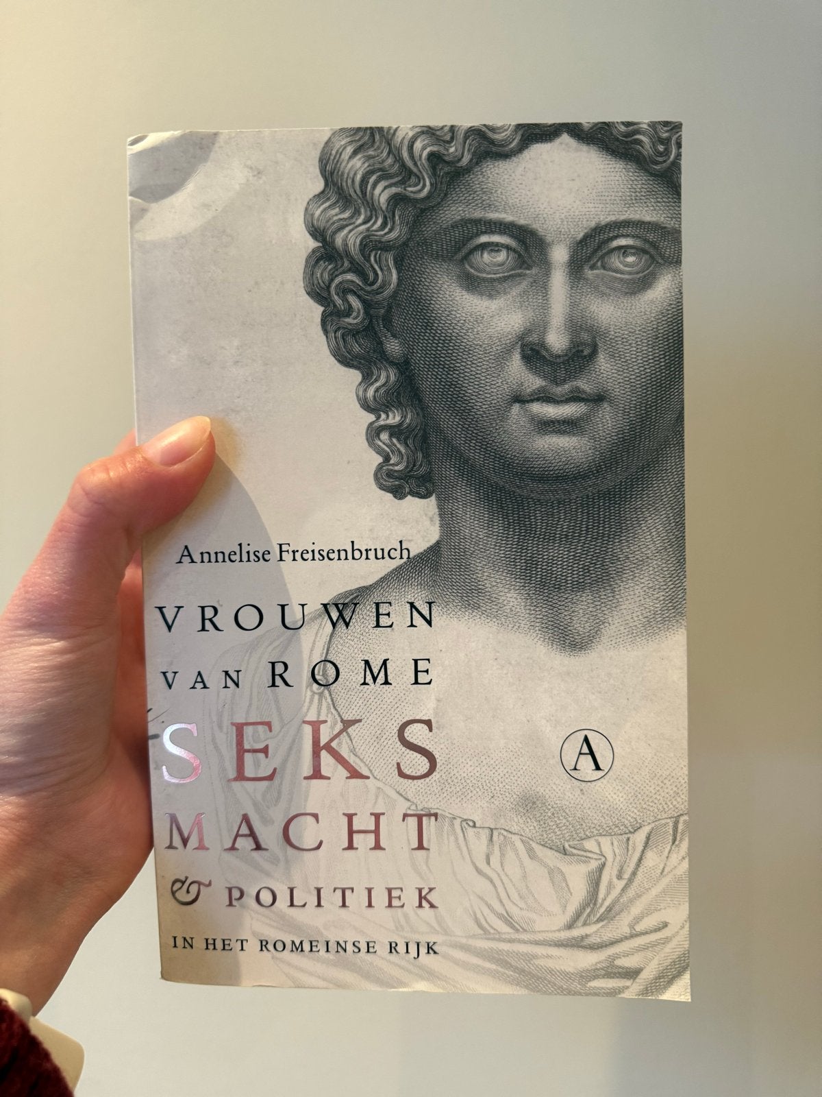 Vrouwen van Rome: Seks, Macht & Politiek - Annelise Freisenb, Boeken, Ophalen of Verzenden, 20e eeuw of later, Zo goed als nieuw