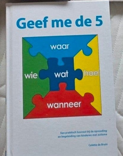 Geef me de 5 - Praktisch houvast bij autisme, Ophalen of Verzenden, Gelezen, Colette de Bruin