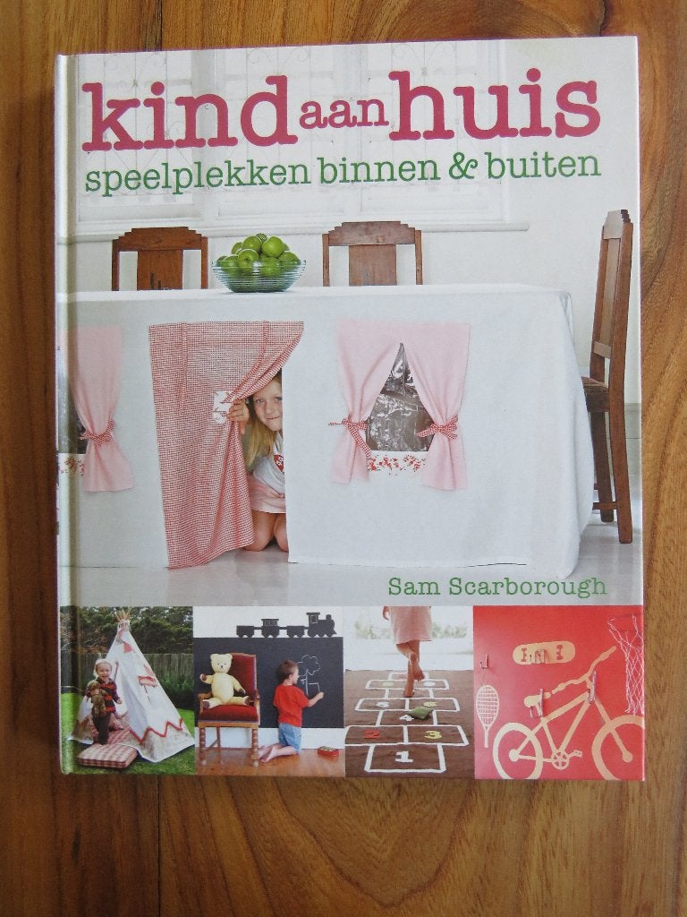 Kind aan huis: Speelplekken binnen & buiten  Sam Scarborough, Sam Scarborough, Overige soorten, Ophalen of Verzenden, Zo goed als nieuw
