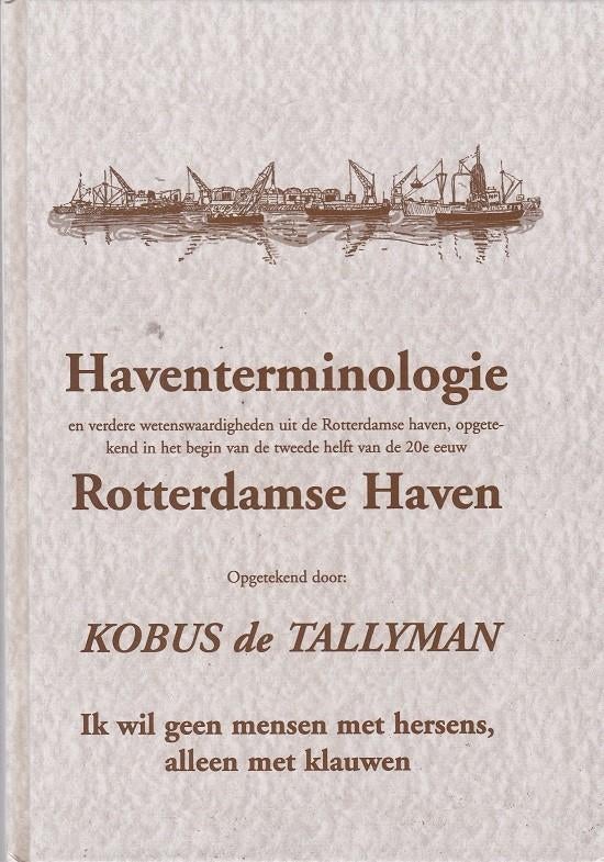 Haventerminologie Rotterdamse Haven - Kobus de Tallyman, Gelezen, Overige onderwerpen, Kobus de Tallyman, Ophalen of Verzenden