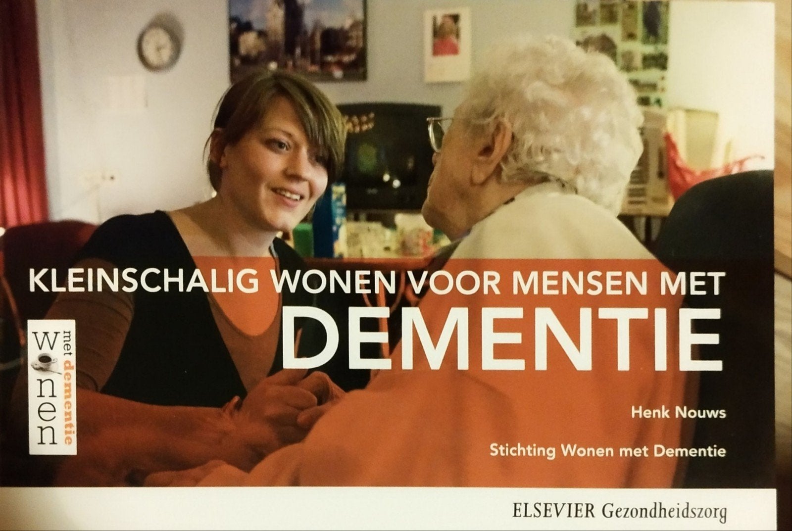 Kleinschalig Wonen voor Mensen met Dementie - Henk Nouws, Ophalen of Verzenden, Nieuw