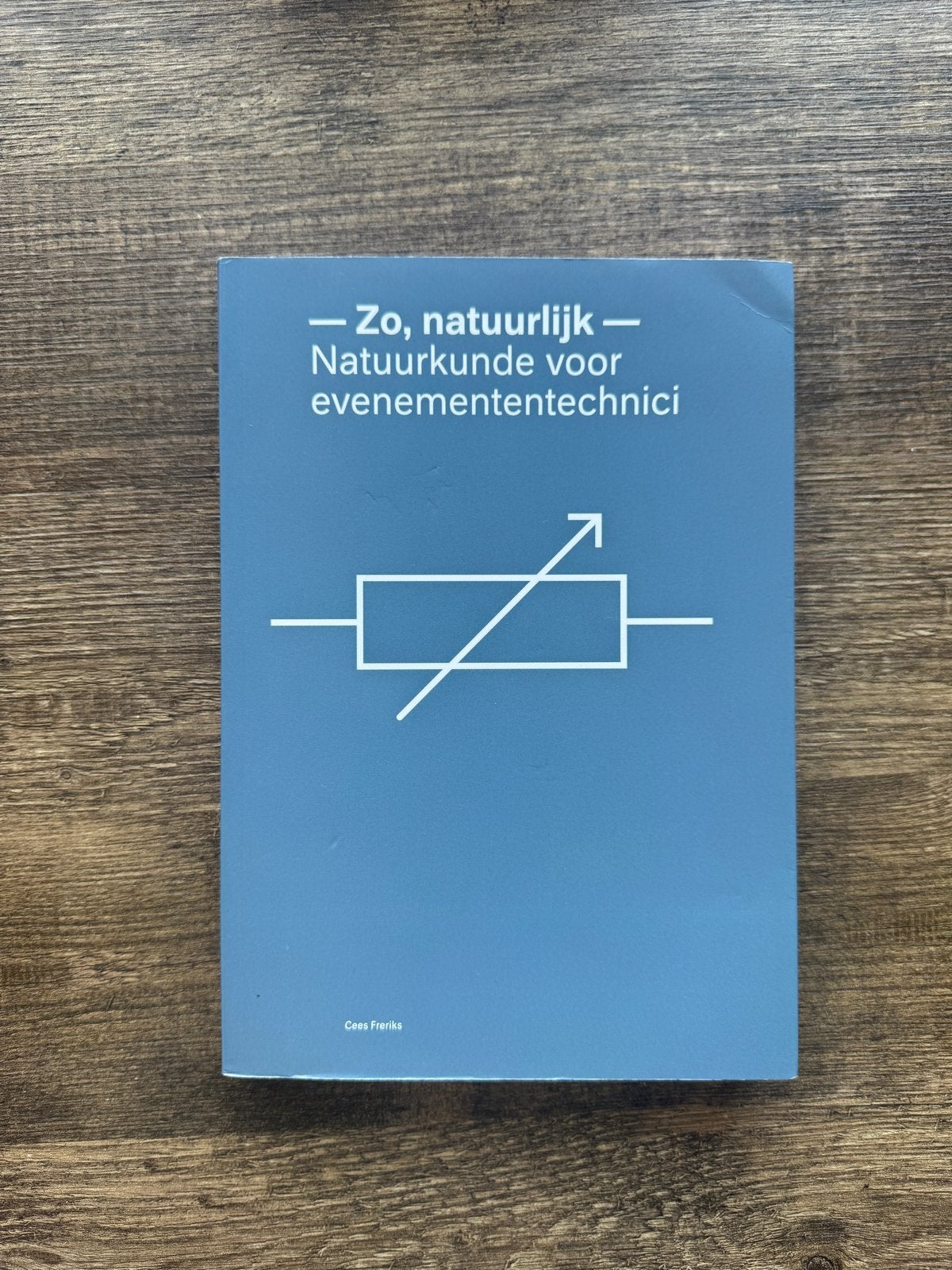 Zo, natuurlijk - Natuurkunde voor evenemententechnici, Ophalen of Verzenden, Zo goed als nieuw, Elektrotechniek