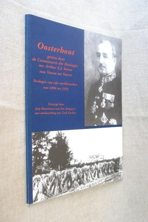 Oosterhout Nbr Commisaris koningin Voorst tot Voorst., Boeken, Geschiedenis | Stad en Regio, 20e eeuw of later, Cock Gorisse.
