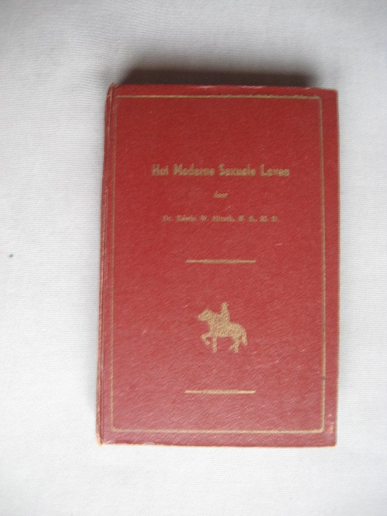 Dr. Edwin W. Hirsch - Het Moderne Sexuele Leven (1949), Ophalen of Verzenden, Dr. Edwin W. Hirsch