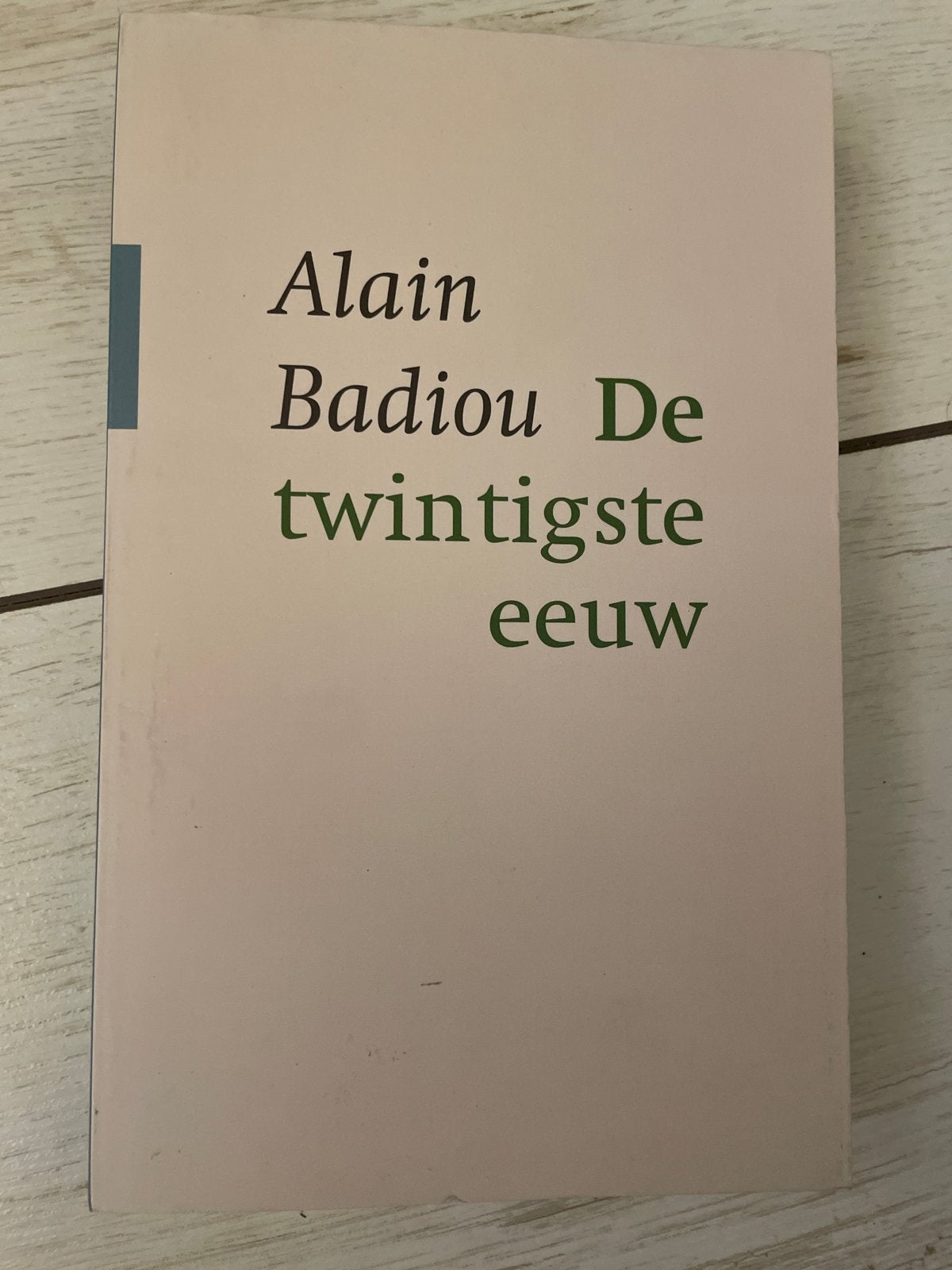 Alain Badiou - De twintigste eeuw (Filosofie), Boeken, Ophalen of Verzenden, Gelezen, Nederland